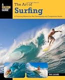 The Art of Surfing, 2nd: A Training Manual for the Developing and Competitive Surfer (A Falcon Guide)
