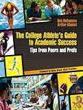 The College Athlete's Guide to Academic Success: Tips from Peers and Profs