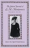 The Selected Journals of L.m. Montgomery: Volume Ii: 1910-1921