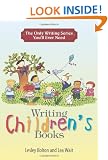 The Only Writing Series You'll Ever Need: Writing Children's Books