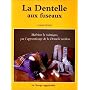 La dentelle aux fuseaux, ma�triser la technique, par l'apprentissage de la dentelle torchon