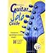 Guitar Solo Guide. Konzepte zum eigenst�ndigen und kreativen Solospiel.