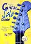 Guitar Solo Guide. Konzepte zum eigenst�ndigen und kreativen Solospiel.