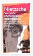 Seconde consid�ration intempestive. De l'utilit� et de l'inconv�nient des �tudes historiques pour la vie