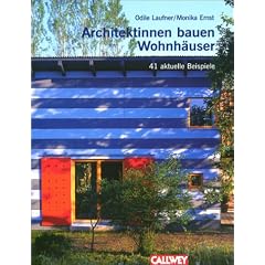 Architektinnen bauen Wohnh�user. 41 aktuelle Beispiele