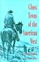 Ghost Towns Of American West