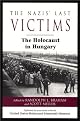 The Nazis' Last Victims: The Holocaust in Hungary