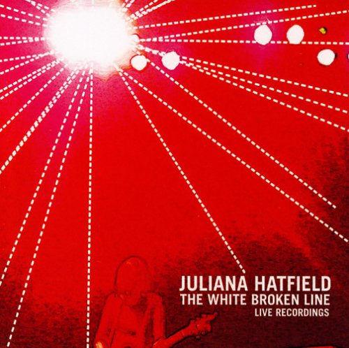 Juliana Hatfield - White Broken Line - Live Recordings [Us Import] - Zortam Music