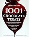 1001 Chocolate Treats: The Ultimate Collection of Cakes, Pies, Confections, Drinks, Cookies, Candies, Sauces, Ice Creams, Puddings, and Everything Else Chocolate