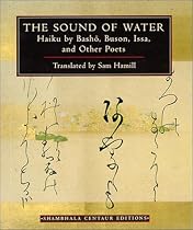 The Sound of Water: Haiku - By Basho, Issa and Other Poets (Centaur Editions)