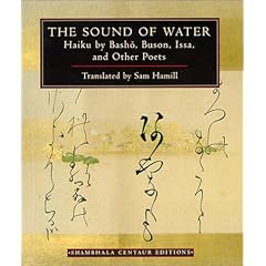 The Sound of Water: Haiku - By Basho, Issa and Other Poets (Centaur Editions)