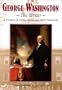 George Washington--The Writer: A Treasury of Letters, Diaries, and Public Documents
