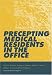 Precepting Medical Medical Residents in the Office