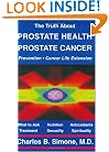 The Truth About Prostate Health: Prostate Cancer, Prevention, Cancer Life Extension