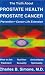 The Truth About Prostate Health: Prostate Cancer, Prevention, Cancer Life Extension