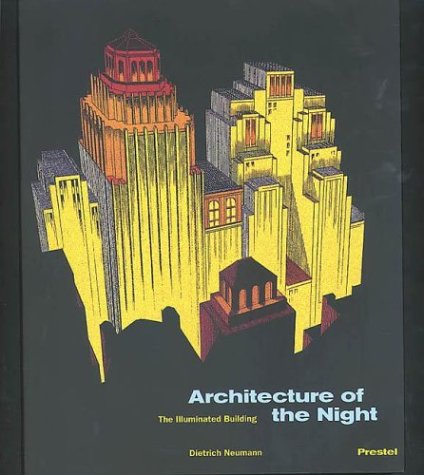 Architecture of the Night: The Illuminated Building (Architecture S.)