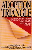 The Adoption Triangle: Sealed or Opened Records: How They Affect Adoptees, Birth Parents, and Adoptive Parents