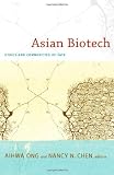 Asian Biotech: Ethics and Communities of Fate (Experimental Futures)