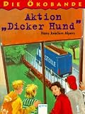 Produkt-Bild: Die &Ouml;kobande: Aktion ' Dicker Hund'. ( Ab 10 J.).