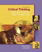 Critical Thinking: Learn the Tools the Best Thinkers Use, Concise Edition Critical Thinking: Learn the Tools the Best Thinkers Use, Concise Edition