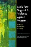 Male peer support and violence against women : the history and verification of a theory