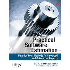 Practical Software Estimation: Function Point Methods for Insourced and Outsourced Projects