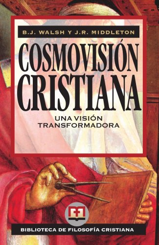 Editorial Clie Cosmovision Cristiana/ Christian View of the World: Una Vision Transformadora