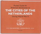 Pocket guide for American servicemen to the cities of the Netherlands during World War II