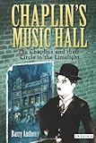 Chaplin's Music Hall: The Chaplins and Their Circle in the Limelight