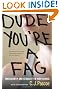 Dude, You're a Fag: Masculinity and Sexuality in High School