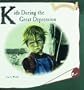 Kids During the Great Depression (Kids Throughout History)