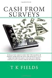 Cash From Surveys: Thousands of people worldwide are making a full time income by simply filling out short surveys and giving their opinion online