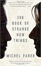 The Book of Strange New Things: A Novel