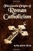 The Gnostic Origins of Roman Catholicism