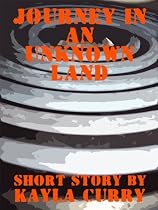 Journey in an Unknown Land: A Short Story-From Free Kindle Books Library