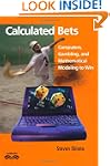 Calculated Bets: Computers, Gambling,...