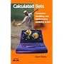 Calculated Bets: Computers, Gambling, and Mathemat&hellip von Steven Skiena