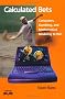 Calculated Bets: Computers, Gambling, and Mathematical Modeling to Win (Outlooks)
