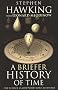 A Briefer History of Time