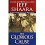 The Glorious Cause by Jeff Shaara