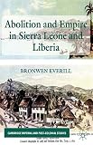 Abolition and empire in Sierra Leone and Liberia
