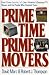 Prime Time, Prime Movers: From I Love Lucy to L.A. Law-America's Greatest TV Shows and the People Who Created Them (The Television)