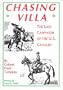 Chasing Villa: The Last Campaign of the U.S. Cavalry