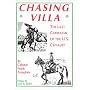 Chasing Villa: The Last Campaign of the U.S. Cavalry