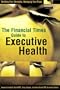 The Financial Times Guide to Executive Health: Building Your Strengths, Managing Your Risks