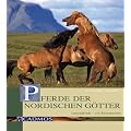 Pferde der nordischen G�tter: Islandpferde - Ein Rasseportr�t