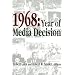 1968: Year of Media Decision