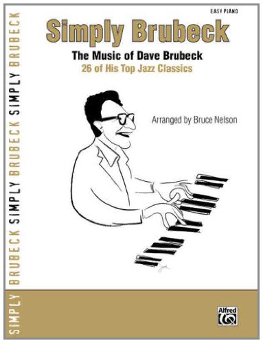 Simply Brubeck - The Music Of Dave Brubeck - 26 Of His Top Jazz Classics (Simply Series)