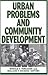 Urban Problems and Community Development