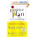 A Positive Plan For Creating More Calm Less Stress
